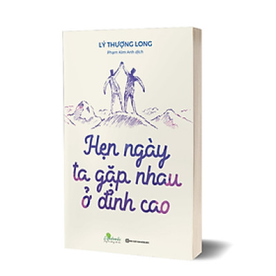 Sách - Hẹn Ngày Ta Gặp Nhau Ở Đỉnh Cao - MCBooks