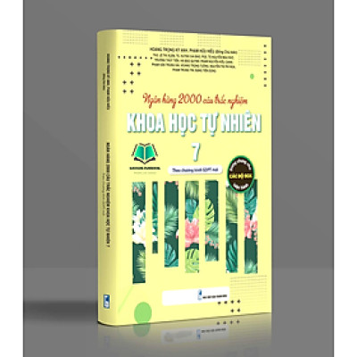 Sách - Ngân Hàng 2000 câu trắc nghiệm Khoa học tự nhiên 7 ( theo chương trình GDPT mới ) (TH)