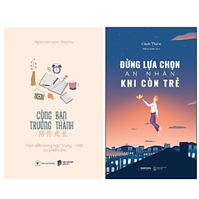 Combo 2Q: Cùng Bạn Trưởng Thành + Đừng Lựa Chọn An Nhàn Khi Còn Trẻ  (Sách Phát Triển Bản Thân Bạn Trẻ Nên Đọc)