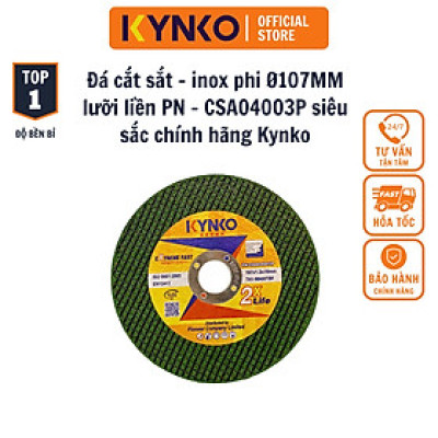Đá cắt sắt - inox phi Ø107MM lưỡi liền PN - CSA04003P siêu sắc chính hãng Kynko