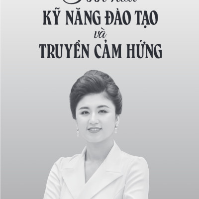 Tinh Hoa Kỹ Năng Đào Tạo Và Truyền Cảm Hứng
