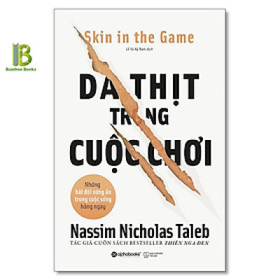 Sách - Da Thịt Trong Cuộc Chơi - Nassim Nicholas Taleb - Alphabooks - Tặng Kèm Bookmark Bamboo Books