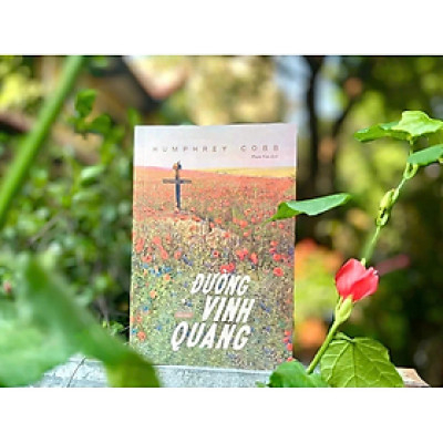 Sách - ĐƯỜNG VINH QUANG - Humphrey Cobb -  Nhà Xuất Bản Hội Nhà Văn  – Tao Đàn (bìa mềm)