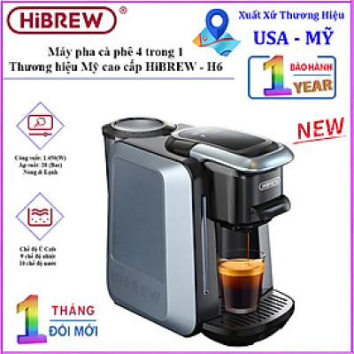 Máy pha cà phê 4 trong 1, Espresso, Viên Nén Nespresso, Nescafe Dolcegusto, Kcup Thương hiệu Mỹ cao cấp HiBREW - H6. Hàng chính hãng
