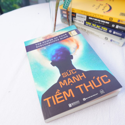Sức Mạnh Của Tiềm Thức: The Power Of Your Subconscious Mind