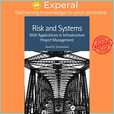 Sách - Risk and Systems - With Applications in Infrastructure Project Man by David G. Carmichael (UK edition, paperback)