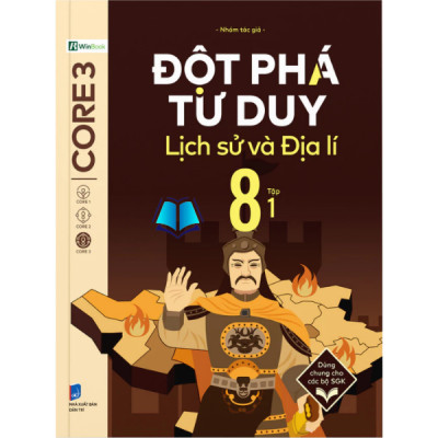 Sách - Đột phá tư duy Lịch sử và Địa lí 6 7 8 9 - Tập 1 (Dùng chung cho các bộ SGK)