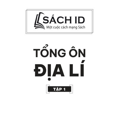 Tổng Ôn Địa Lí - Tập 1