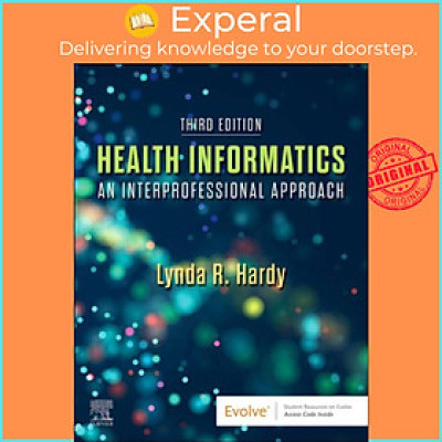 Sách - Health Informatics - An Interprofessional Approach by Lynda R Hardy (UK edition, paperback)
