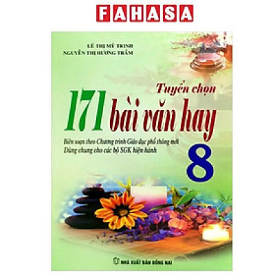 Sách - Tuyển Chọn 171 Bài Văn Hay 8 (Theo Chương Trình Giáo Dục Phổ Thông Mới)
