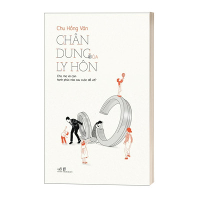 Chân Dung Của Ly Hôn - Cha, Mẹ Và Con: Hạnh Phúc Nào Sau Cuộc Đổ Vỡ?