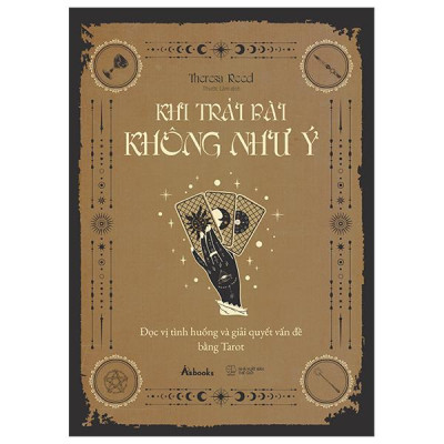 Sách - Khi Trải Bài Không Như Ý - Đọc Vị Tình Huống Và Giải Quyết Vấn Đề Bằng Tarot