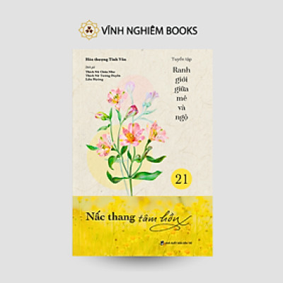 Sách - Nấc Thang Tâm Hồn - Tập 21 - Tuyển Tập Ranh Giới Giữa Mê Và Ngộ - Đại sư Tinh Vân - Vĩnh Nghiêm Books