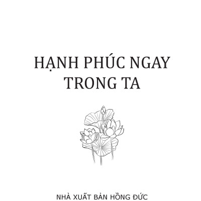 Hạnh phúc ngay trong ta