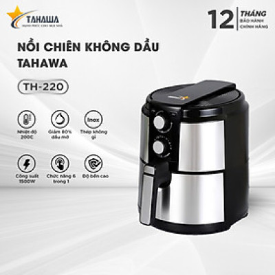 NỒI CHIÊN KHÔNG DẦU HÀNG NHẬP KHẨU CHÍNH HÃNG TAHAWA TH-220 - Giúp cải thiện sức khỏe người tiêu dùng khi hạn chế được dầu mỡ trong thức ăn, tiện lợi, nhanh chóng 