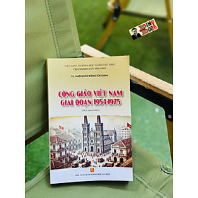 CÔNG GIÁO VIỆT NAM GIAI ĐOẠN 1945-1975 – TS. Ngô Quốc Đông – NXB KHXH