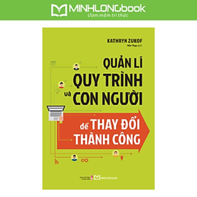 Sách: Quản Lí Quy Trình Và Con Người Để Thay Đổi Thành Công