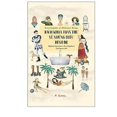 Sách  - Bách Khoa Toàn Thư Về Những Điều Bình Dị - Huy Hoàng Books