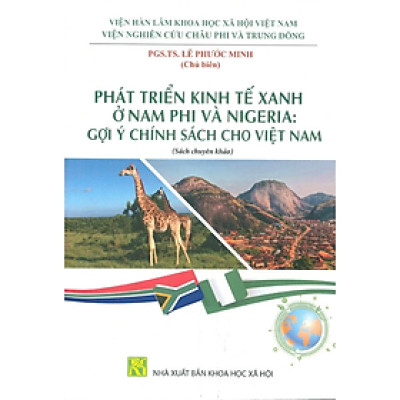 Sách - Phát triển kinh tế xanh ở Nam Phi và Nigeria: gợi ý chính sách cho Việt Nam - nhiều tác giả - KHXH