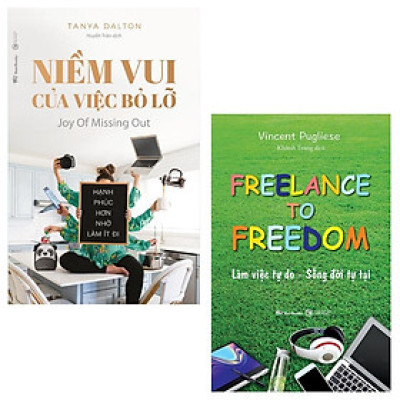 Combo Niềm vui của việc bỏ lỡ (Joy Of Missing Out): Hạnh phúc hơn nhờ làm ít đi + Freelance To Freedom: Làm Việc Tự Do - Sống Đời Tự Tại