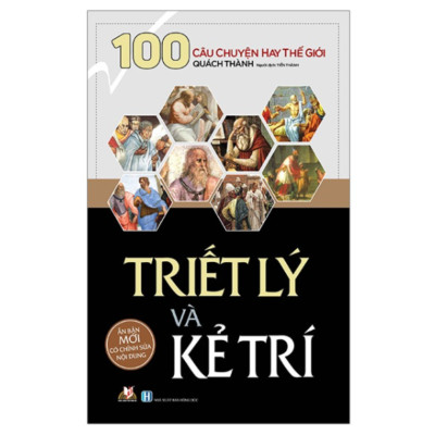 100 Câu chuyện hay thế giới - Tư Duy Giàu Có, Triết Lý Kẻ Trí, Gieo Nhân Gặt Quả (bộ 3 quyển)