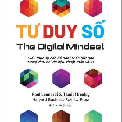 TƯ DUY SỐ (The Digital Mindset) - Paul Leonardi, Tsedal Neeley - Hoàng Tuấn dịch (bìa mềm)