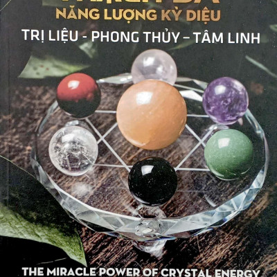 Thạch Đá - Năng Lượng Kỳ Diệu - Trị Liệu, Phong Thủy, Tâm Linh