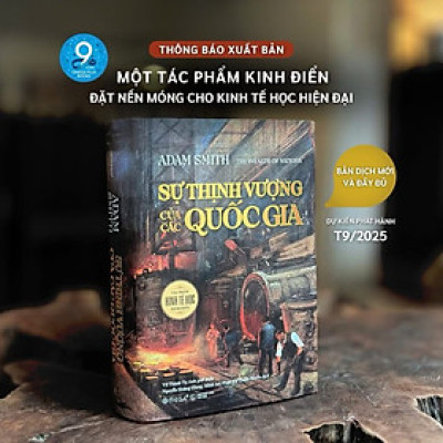 Sự Thịnh Vượng Của Các Quốc Gia - Nền Móng Của Kinh Tế Học Hiện Đại - Adam Smith - Omega Plus
