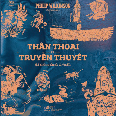 Sách - Thần thoại và truyền thuyết (Philip Wilkinson) (Nhã Nam Official)