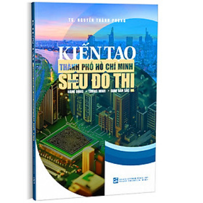 Kiến tạo Thành phố Hồ Chí Minh thành siêu đô thị (BC)