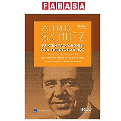 Sách - Sự Kiến Tạo Ý Nghĩa Của Thế Giới Xã Hội - Der Sinnhafte Aufbau Der Sozialen Welt