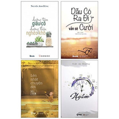 Combo Sách Dẫu Có Ra Đi Vẫn Sẽ Cười + Lén Nhặt Chuyện Đời + Ngẫm + Dưỡng Tâm Giàu Có Dưỡng Thân Nghèo Khó (Bộ 4 Cuốn)