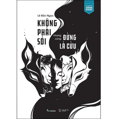 Combo 2Q: Không Phải Sói Nhưng Cũng Đừng Là Cừu + Càng Bình Tĩnh Càng Hạnh Phúc