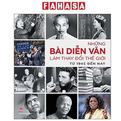 Sách - Những Bài Diễn Văn Làm Thay Đổi Thế Giới Từ 1945 Đến Nay - Bìa Cứng (Tái Bản 2025)