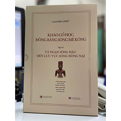 KHẢO CỔ HỌC ĐỒNG BẰNG SÔNG MÊ KÔNG - Tập IV - NXB Tổng hợp TPHCM