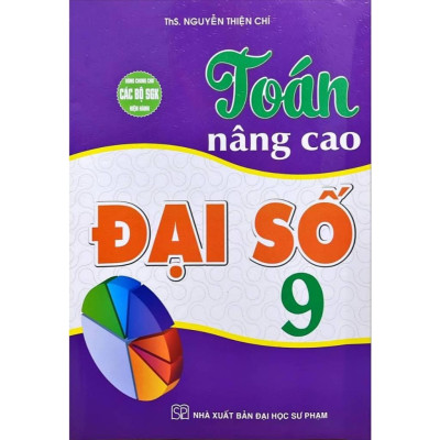 Sách -  Toán Nâng Cao Hình Học - Đại Số 9 (Dùng Chung Cho Các Bộ SGK Hiện Hành)  - HA
