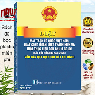 Sách Luật Mặt Trận Tổ Quốc Việt Nam, Luật Công Đoàn, Luật Thanh Niên Và Luật Thực Hiện Dân Chủ Ở Cơ Sở 2025 (V2617T)