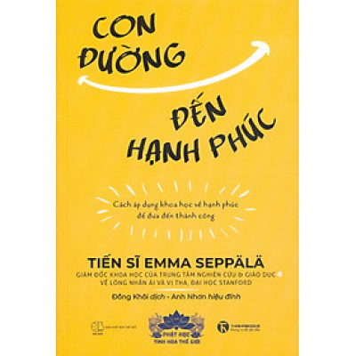 Con Đường Đến Hạnh Phúc - Cách Áp Dụng Khoa Học Về Hạnh Phúc Để Đưa Đến Thành Công