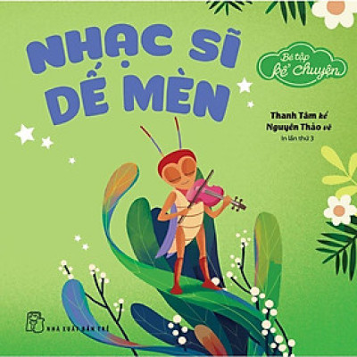 Sách - Bé Tập Kể Chuyện - Nhạc Sĩ Dế Mèn - NXB Trẻ