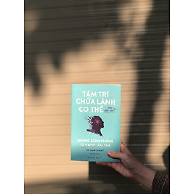 TÂM TRÍ CHỮA LÀNH CƠ THỂ NHƯ THẾ NÀO?: những bằng chứng từ y học tâm thể –  Jo Marchant – Nguyễn Thị Mai dịch – NXB Dân trí – Omega+