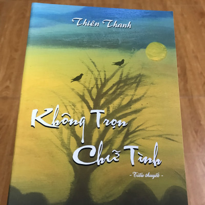 Không trọn chữ tình (tiểu thuyết của nữ văn sỹ Thiên Thanh)