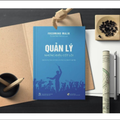 QUẢN LÝ NHỮNG CỐT LÕI - Dành cho mọi cá nhân, tổ chức và doanh nghiệp