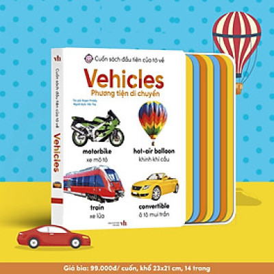 Cuốn Sách Đầu Tiên Của Tớ Về - Vehicles - Phương Tiện Di Chuyển (Song Ngữ Anh-Việt)