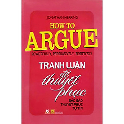Sách - Tranh Luận Để Thuyết Phục - Jonathan Herring - VanLangBooks