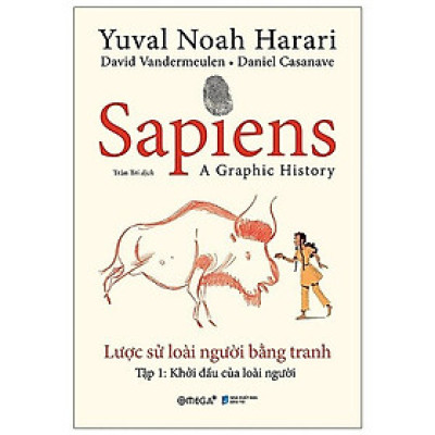 Trạm Đọc | Sapiens: Lược Sử Loài Người Bằng Tranh - Tập 1: Khởi Đầu Của Loài Người