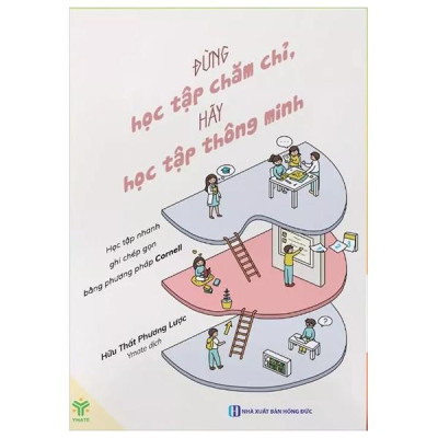Sách - Đừng Học Tập Chăm Chỉ, Hãy Học Tập Thông Minh