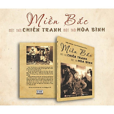 MIỀN BẮC - MỘT THỜI CHIẾN TRANH, MỘT THỜI HÒA BÌNH – Folke Isaksson - Mai Yên Thi dịch – Trường Phương Books – NXB Mỹ Thuật