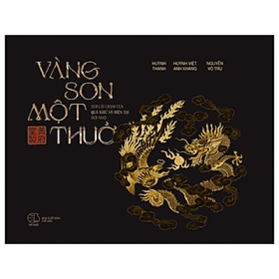 Vàng son một thuở - "Nơi cái chạm của quá khứ và hiện tại hội ngộ" - nhiều tác giả - NXB Thế Giới