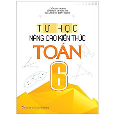 Tự Học - Nâng Cao Kiến Thức Toán 6