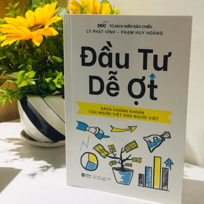 Đầu Tư Dễ Ợt - Sách Chứng Khoán Của Người Việt Cho Người Việt